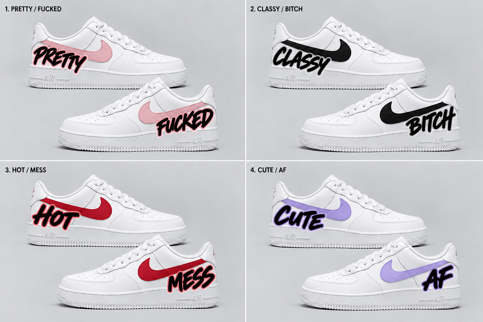 Bold digital concept board showing four white Air Force 1 designs with coloured swooshes and the sayings Pretty Fucked, Classy Bitch, Hot Mess and Cute AF